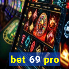 bet 69 pro