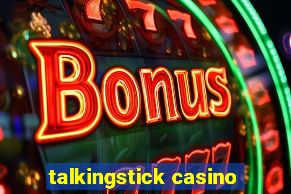 talkingstick casino