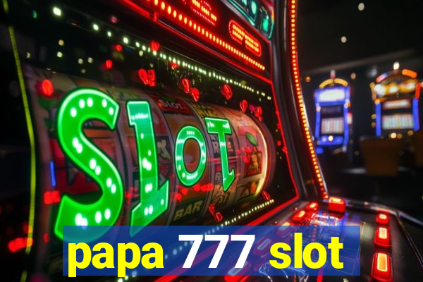 papa 777 slot