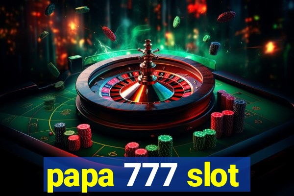 papa 777 slot