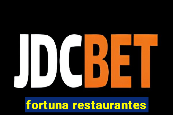 fortuna restaurantes