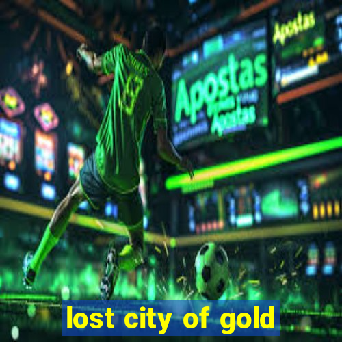 lost city of gold