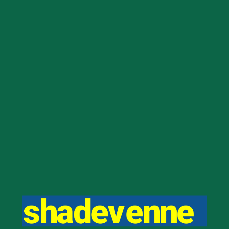 shadevenne