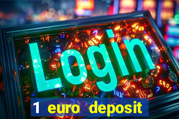 1 euro deposit casino 2021