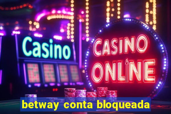 betway conta bloqueada