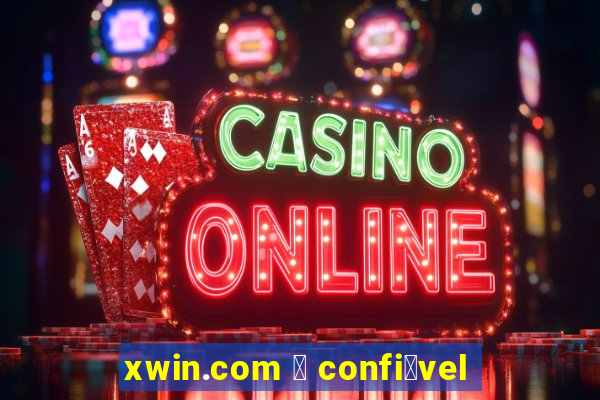 xwin.com 茅 confi谩vel