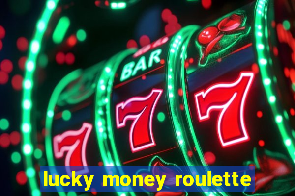 lucky money roulette