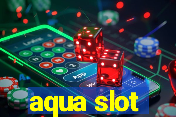 aqua slot