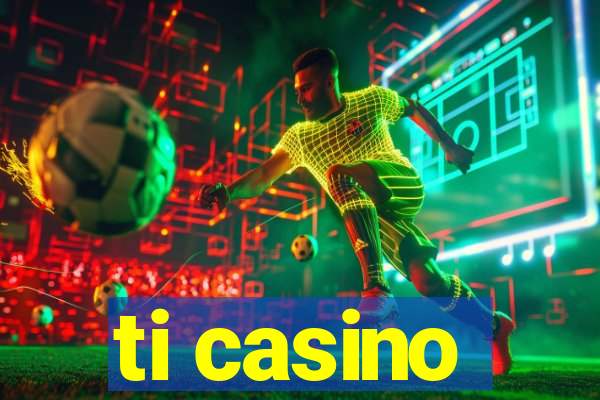 ti casino