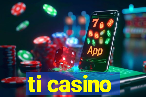 ti casino