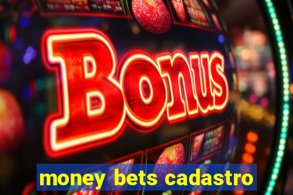 money bets cadastro