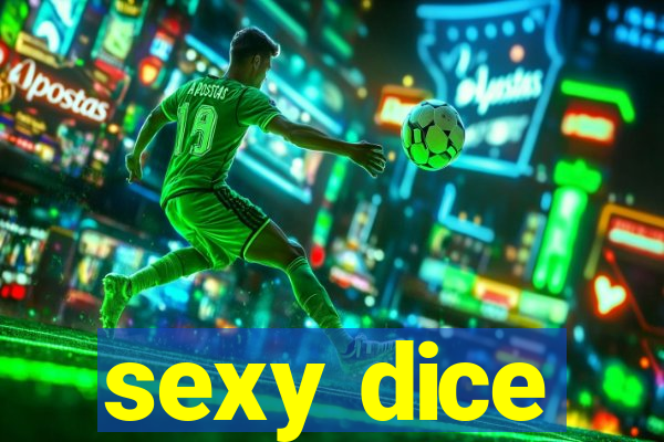 sexy dice