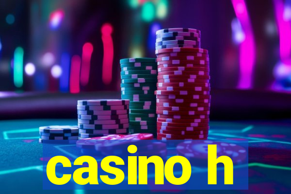 casino h