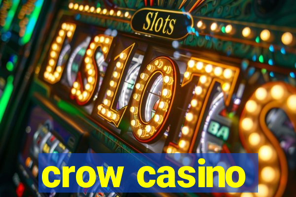 crow casino