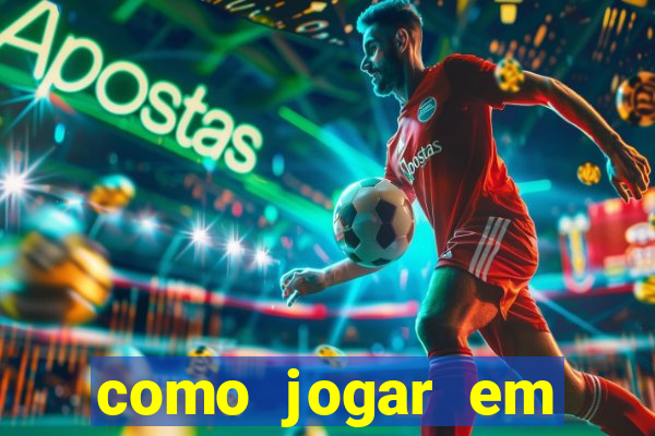 como jogar em cassino online