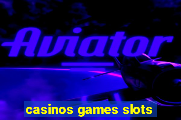 casinos games slots