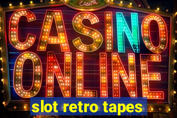 slot retro tapes