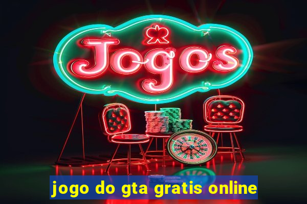 jogo do gta gratis online