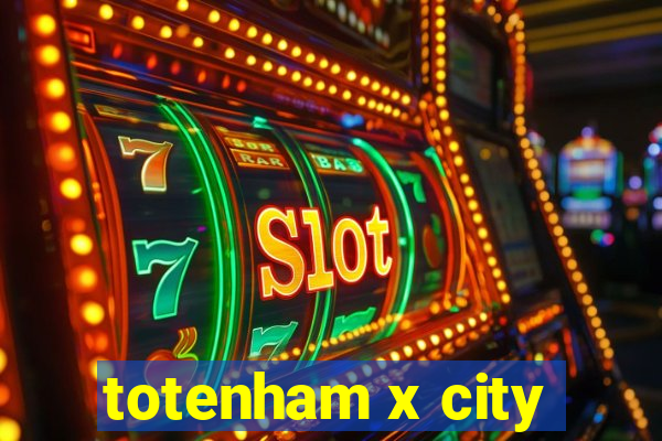 totenham x city