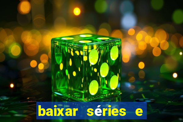 baixar séries e filmes mp4