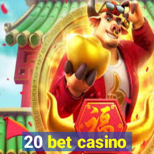 20 bet casino