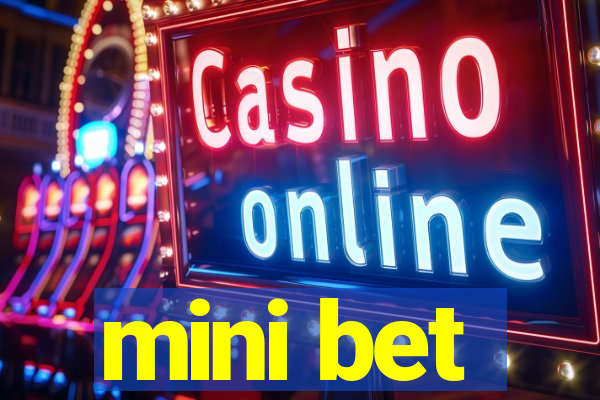 mini bet