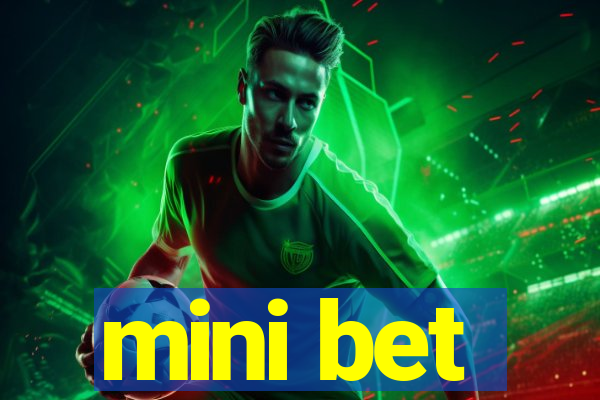 mini bet