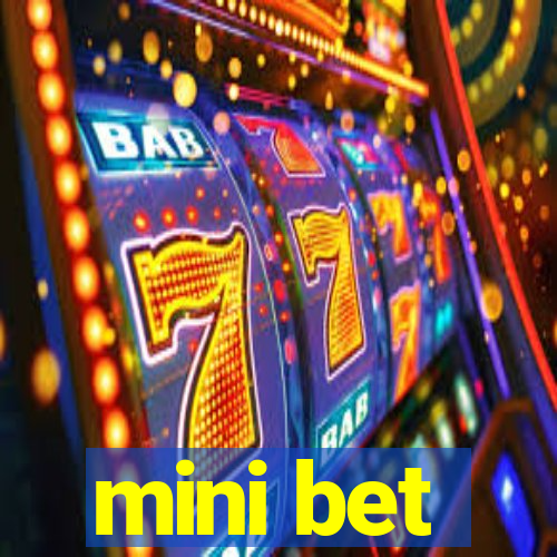 mini bet