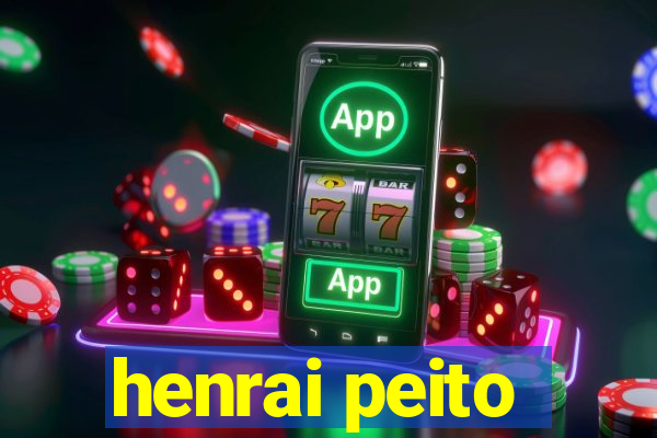 henrai peito