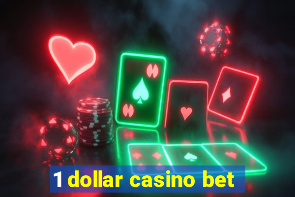 1 dollar casino bet