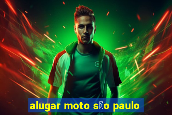 alugar moto s茫o paulo