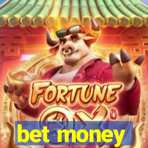 bet money