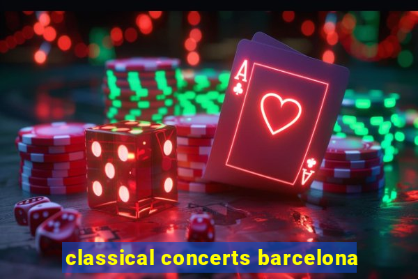 classical concerts barcelona