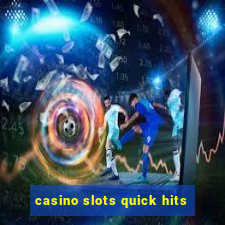 casino slots quick hits