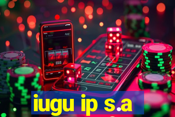 iugu ip s.a