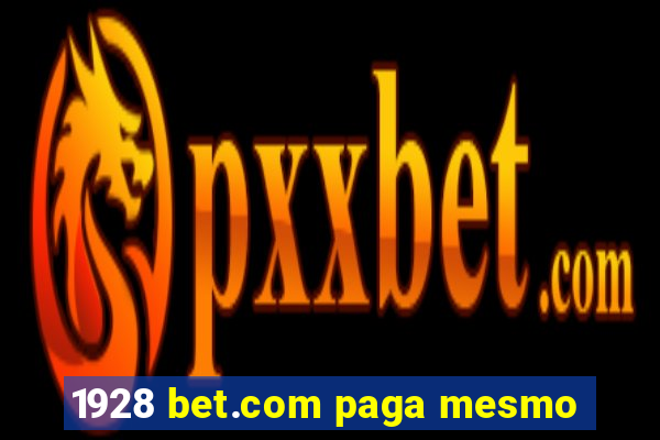 1928 bet.com paga mesmo