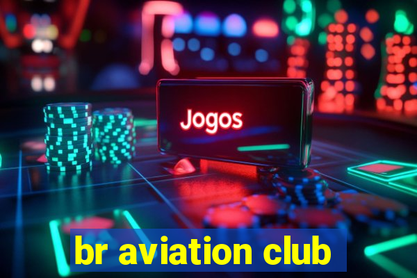 br aviation club