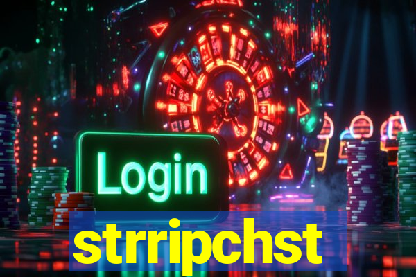 strripchst