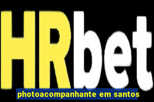 photoacompanhante em santos