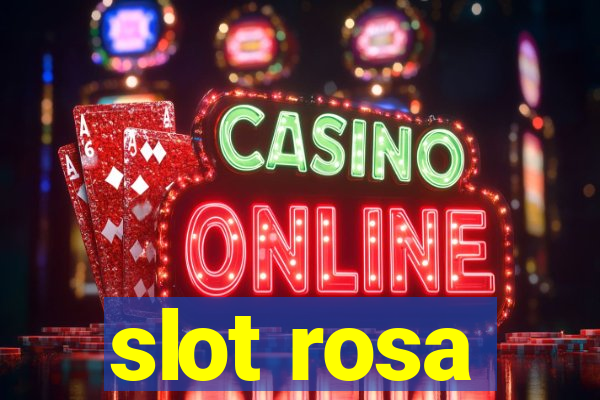 slot rosa