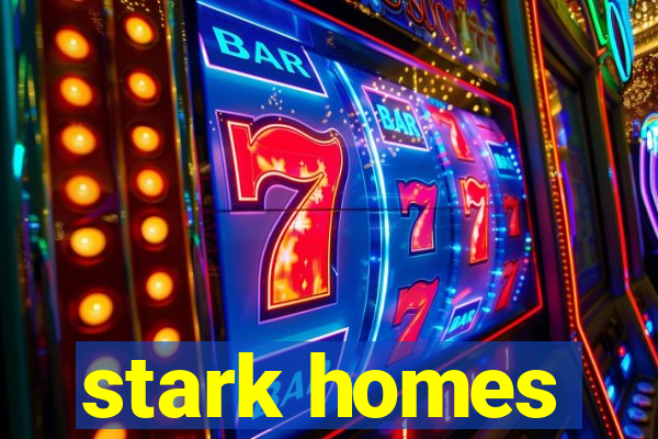 stark homes