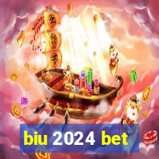 biu 2024 bet