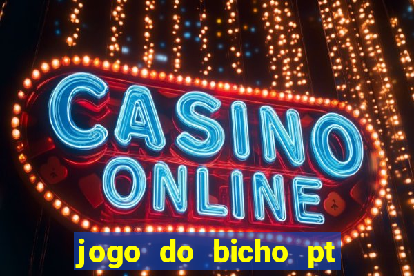 jogo do bicho pt rio 11hs hoje