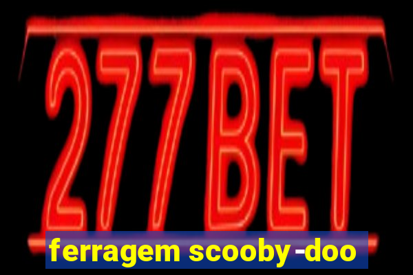 ferragem scooby-doo