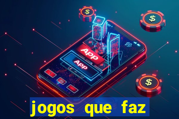 jogos que faz ganhar dinheiro de verdade