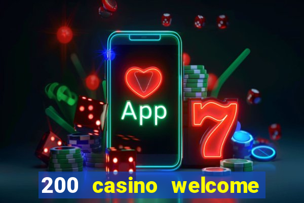 200 casino welcome bonus uk