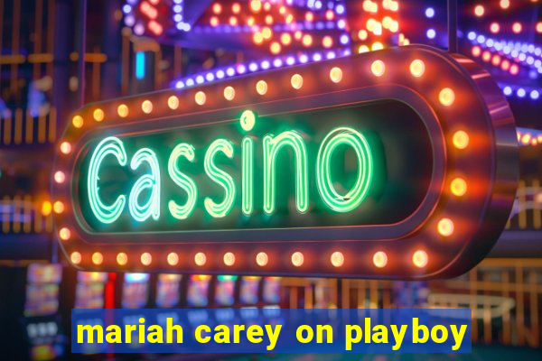 mariah carey on playboy