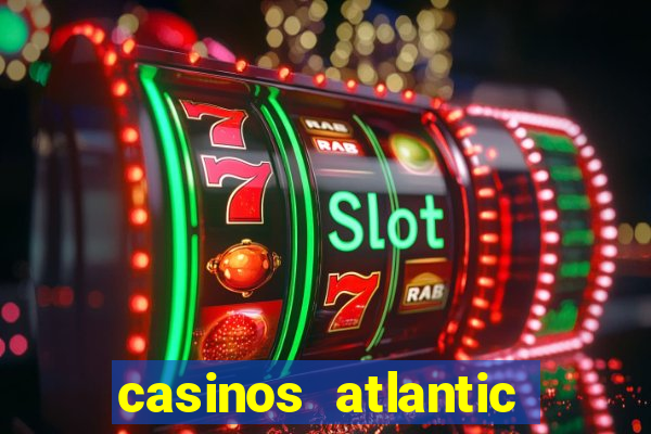 casinos atlantic city nj