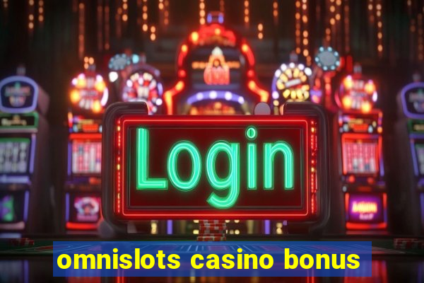 omnislots casino bonus