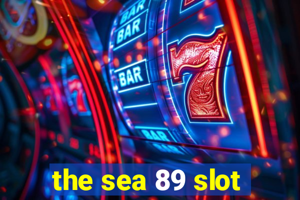 the sea 89 slot